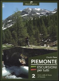 9788877071385: Piemonte. Escursioni per tutti. Dalla valle di Susa all'Ossola (Vol. 2)