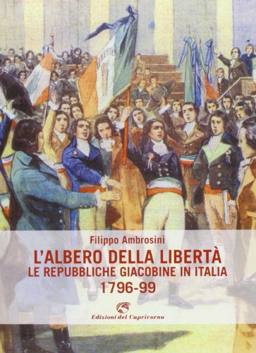 Imagen de archivo de L'albero della libert. Le repubbliche giacobine in Italia. 1796-99 a la venta por Revaluation Books