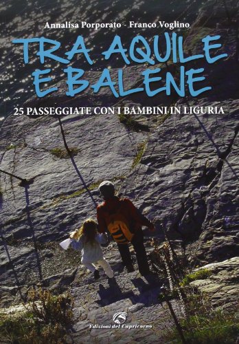 Beispielbild fr Tra aquile e balene. Escursioni in Liguria da 0 a 100 anni zum Verkauf von medimops