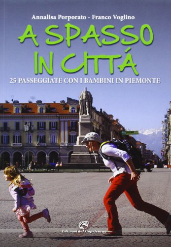 Beispielbild fr A spasso in citt. 25 passeggiate con i bambini in Piemonte zum Verkauf von medimops