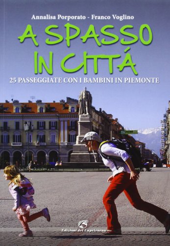 Imagen de archivo de A spasso in citt. 25 passeggiate con i bambini in Piemonte a la venta por medimops