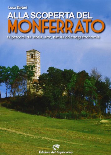 Beispielbild fr Alla scoperta del Monferrato. 12 percorsi tra storia, arte, natura ed enogastronomia zum Verkauf von medimops