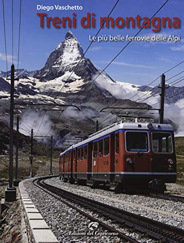 9788877072306: Treni di montagna. Le pi belle ferrovie delle Alpi. Ediz. illustrata