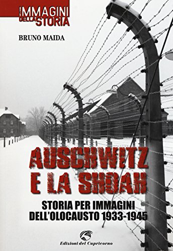 Beispielbild fr Auschwitz e la Shoah. Storia per immagini dell'olocausto (1933-1945) zum Verkauf von medimops