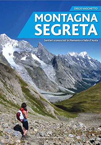 Beispielbild fr Montagna segreta. Sentieri sconosciuti in Piemonte e Valle d'Aosta zum Verkauf von medimops
