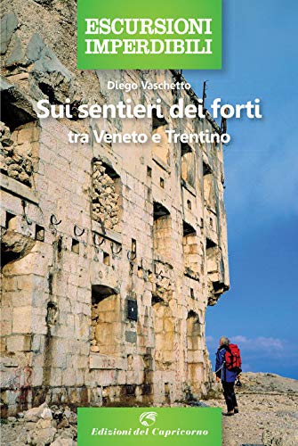 Stock image for Sui sentieri dei forti tra Veneto e Trentino for sale by libreriauniversitaria.it