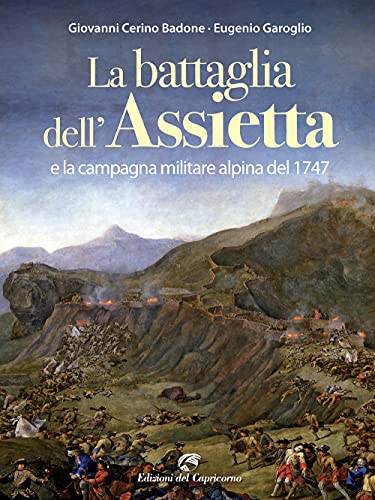 9788877076038: La battaglia dell'Assietta e la campagna militare alpina del 1747