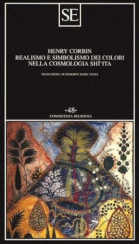 Realismo e simbolismo dei colori nella cosmologia sciita (9788877109781) by Henry Corbin