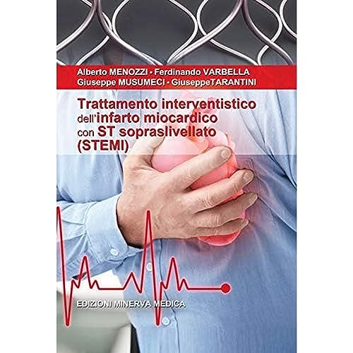 Stock image for Trattamento interventistico dell'infarto miocardico con ST sopraslivellato (STEMI) for sale by libreriauniversitaria.it