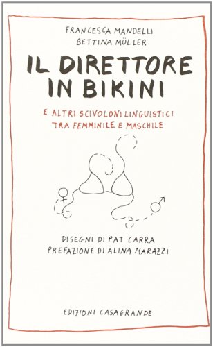 Beispielbild fr Il direttore in bikini e altri scivoloni linguistici tra femminile e maschile zum Verkauf von medimops