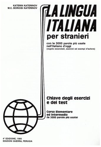 Stock image for La Lingua Italiana Per Stranieri - Level 1: Corso Elementare Ed Intermedio - Key to Exercises and Tests for sale by GF Books, Inc.