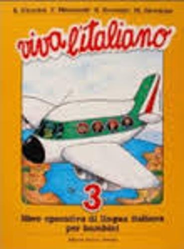 9788877150363: Viva l'italiano. Libro operativo di lingua italiana per bambini. Per la Scuola elementare (Vol. 3): Volume 3