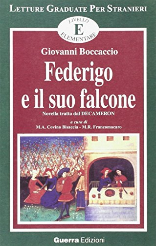 9788877152244: Federigo e il suo falcone. Novella tratta dal Decameron. Livello elementare