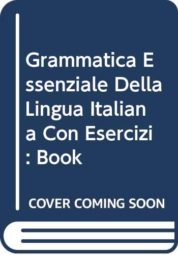 9788877152428: Grammatica essenziale della lingua italiana con esercizi. Testo di grammatica per studenti stranieri dal livello elementare all'intermedio