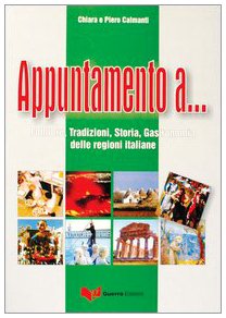 9788877153555: Appuntamento a... Folklore, tradizioni, storia, gastronomia delle regioni italiane
