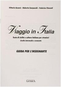 Viaggio in Italia: Guida Per L'insegnante (9788877153890) by Azzara<, Vittorio; Scarpocchi, Roberta; Vincenti, Federica