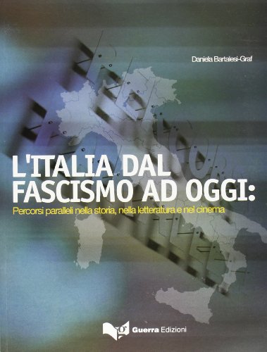 Imagen de archivo de Italia Dal Fascismo Ad Oggi Percorsi Paralleli Nella Storia, Nella Letteratura e Nel Cinema a la venta por Goodwill of Colorado