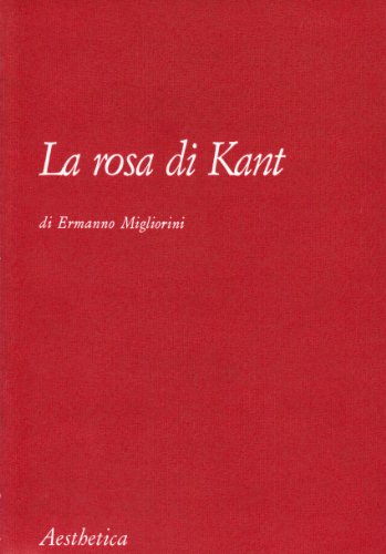 Stock image for La rosa di Kant (Aesthetica) (Italian Edition) for sale by libreriauniversitaria.it
