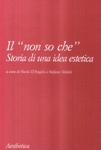 9788877260390: Il " non so che " : Storia di una idea estetica (Aesthetica)