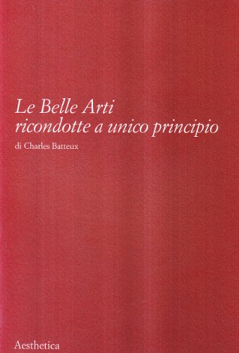 Beispielbild fr Le belle arti ricondotte a unico principio zum Verkauf von libreriauniversitaria.it