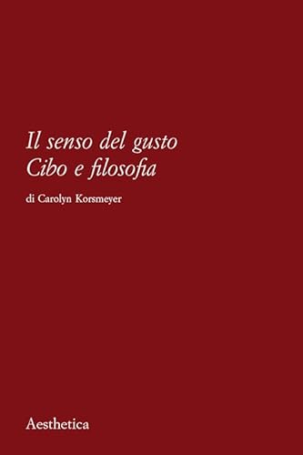 Stock image for Il senso del gusto. Cibo e filosofia. Nuova ediz. for sale by libreriauniversitaria.it