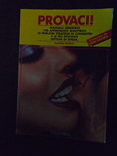 Stock image for Provaci! Manuale semiserio per apprendiste seduttrici for sale by medimops