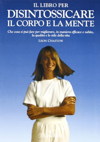 9788877331472: Il libro per disintossicare il corpo e la mente (Il libro del...)