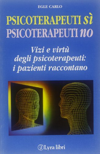 Stock image for Psicoterapeuti s psicoterapeuti no. Vizi e virt degli psicoterapeuti: i pazienti raccontano. for sale by FIRENZELIBRI SRL