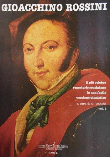 9788877360816: Gioacchino Rossini : Il pi celebre repertorio rossiniano in una facile versione pianistica a cura di G. Danieli Vol. I La Calunnia  un venticello dal I atto de "Il barbiere di Siviglia" Coro di svi