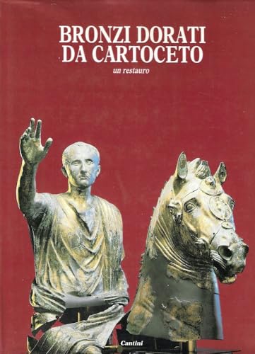 Beispielbild fr Bronzi Dorati Da Cartoceto: Un Restauro (The Gilded Bronzes of Cartoceto: A Restoration zum Verkauf von ERIC CHAIM KLINE, BOOKSELLER (ABAA ILAB)