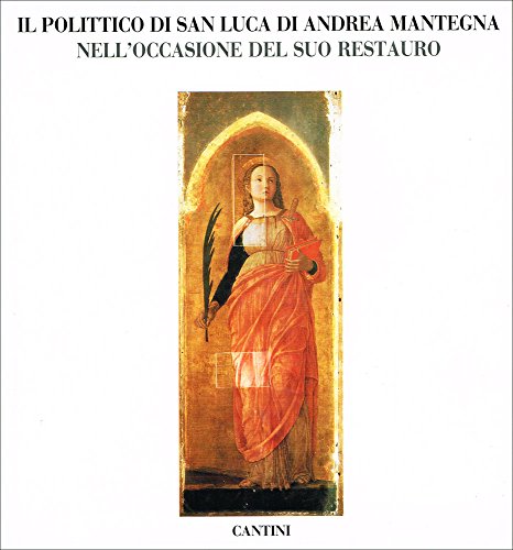 9788877370266: Il Polittico di San Luca di Andrea Mantegna (1453-1454): In occasione del suo restauro : Pinacoteca di Brera, Milano (Italian Edition)