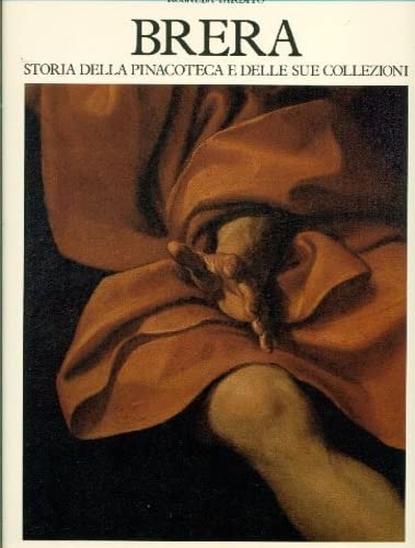 9788877370648: Brera - Storia della pinacoteca e delle sue collezioni