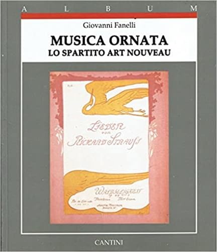 Beispielbild fr Musica Ornata: Lo Spartito Art Nouveau. zum Verkauf von Powell's Bookstores Chicago, ABAA