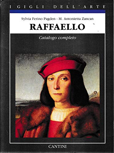 Raffaello : catalogo completo dei dipinti (I Gigli dell'arte ; 9) - Sylvia Ferino Pagden, Maria Antonietta Zancan