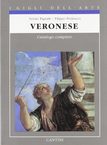 Veronese: Catalogo completo dei dipinti (I Gigli dell'arte) (Italian Edition) (9788877371386) by Pignatti, Terisio