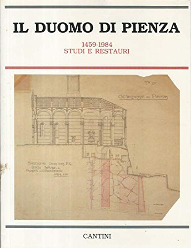 Beispielbild fr Il Duomo di Pienza. 1459-1984. Studi e Restauri. zum Verkauf von FIRENZELIBRI SRL