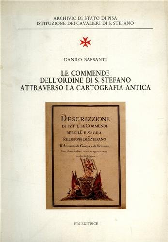 Beispielbild fr Le commende dell'Ordine di S. Stefano attraverso la cartografia antica zum Verkauf von FolignoLibri