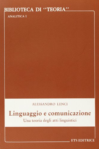 9788877416513: Linguaggio e comunicazione. Una teoria degli atti linguistici