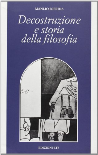 9788877419729: Decostruzione e storia della filosofia