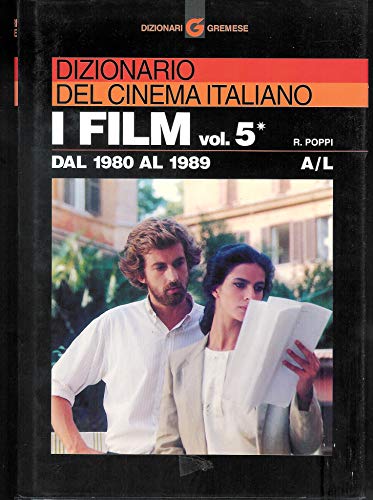 Imagen de archivo de DIZIONARIO DEL CINEMA ITALIANO: Vol. 5: I film dal 1980 al 1989 - Tomo 1: A-L a la venta por Verlag für Filmschriften