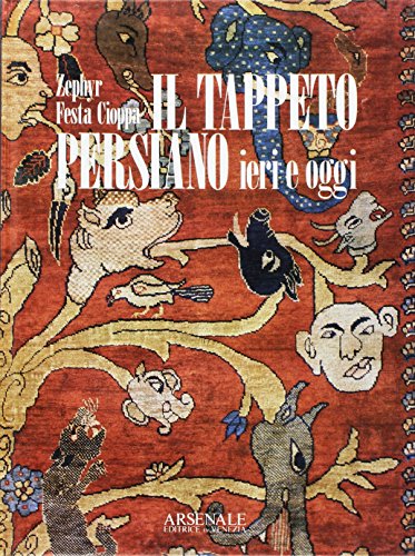 9788877430465: Il tappeto persiano ieri e oggi. Ediz. illustrata (I grandi libri)