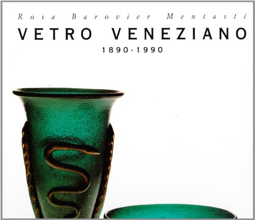 9788877430502: Vetro veneziano, 1890-1990