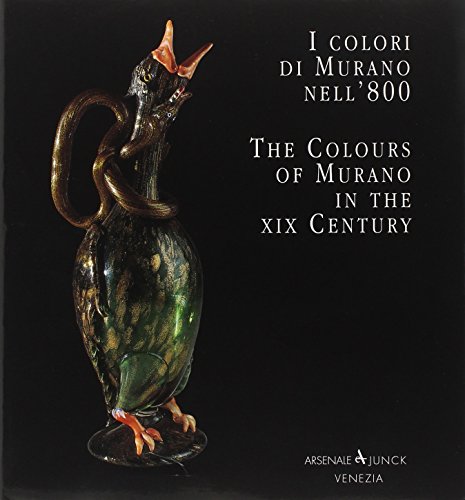 Imagen de archivo de I Colori di Murano nell' 800. The Colours of Murano in the XIX Century. a la venta por FIRENZELIBRI SRL