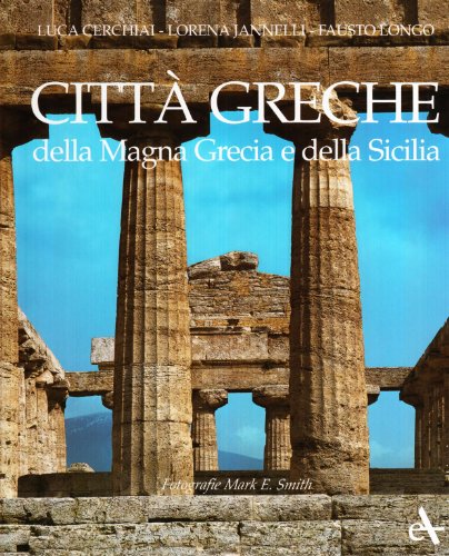 9788877432780: Citt greche della Magna Grecia e della Sicilia. Ediz. illustrata