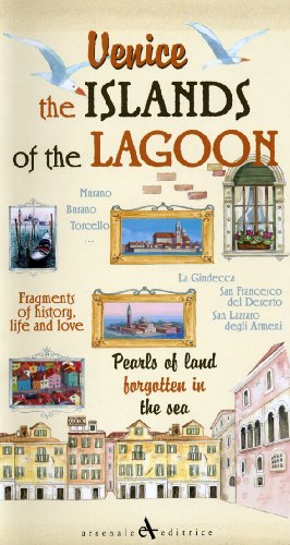 9788877433435: Venice: The Islands of the Lagoon, Pearls of Land Forgotten in the Sea [Lingua Inglese]