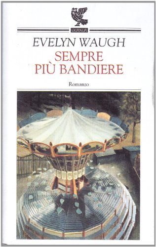 Sempre piAÂ¹ bandiere (9788877465412) by Evelyn Waugh