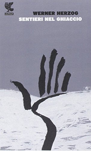 Sentieri nel ghiaccio (9788877467096) by Herzog, Werner