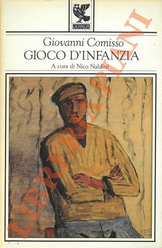 Gioco d'infanzia (Narratori della fenice) (Italian Edition) (9788877467478) by Giovanni Comisso