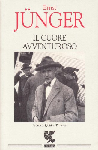 Il cuore avventuroso. Figurazioni e capricci (9788877468284) by Ernst JÃ¼nger