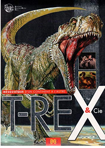 Stock image for T-Rex et Cie: Msozoque d'un continent  l'autre for sale by Ammareal